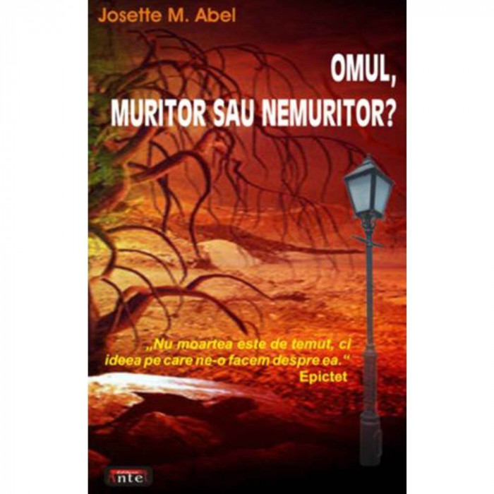 Omul, muritor sau nemuritor? - Josette M. Abel