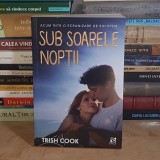 TRISH COOK - SUB SOARELE NOPTII , 2018 *