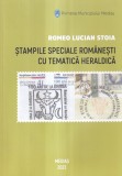 Romeo Lucian Stoia - Stampile speciale romanesti cu tematica heraldica