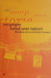 Furtul unei natiuni. Romania de la comunism incoace &ndash; Tom Gallagher (coperta putin uzata)