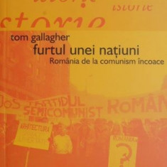 Furtul unei natiuni. Romania de la comunism incoace – Tom Gallagher (coperta putin uzata)