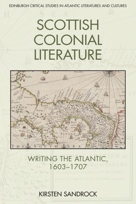 Scottish Colonial Literature: Writing the Atlantic, 1603-1707 foto