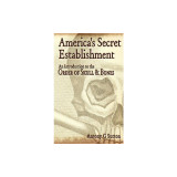 America&#039;s Secret Establishment: An Introduction to the Order of Skull &amp; Bones