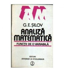 G. E. Șilov - Analiza matematica. Functii de o variabila. - 105656