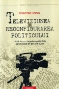 Televiziunea si reconfigurarea politicului foto