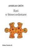 Esti o binecuvantare - Anselm Grun