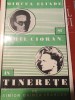 Mircea Eliade si Emil Cioran in tinerete - Simion Ghinea Vrancea, 1998, biografie rara