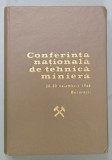 CONFERINTA NATIONALA DE TEHNICA MINIERA , 28 -30 NOIEMBRIE, 1968