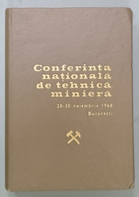 CONFERINTA NATIONALA DE TEHNICA MINIERA , 28 -30 NOIEMBRIE, 1968 foto