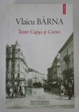 Vlaicu Barna Intre Capsa si Corso Editia a treia revazuta