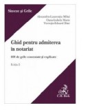Ghid pentru admiterea in notariat. 600 de grile comentate si explicate. Editia 2 - Alexandru-Laurentiu Mihai, Vicentiu-Eduard Dine, Oana-Izabela Marin