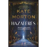 Hazat&eacute;r&eacute;s - (K&uuml;l&ouml;nleges kiad&aacute;s) - Kate Morton