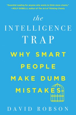 The Intelligence Trap: Why Smart People Make Dumb Mistakes foto