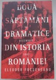 Doua saptamani dramatice din istoria Romaniei 17-30 decembrie 1947 - Eleodor Foseneanu