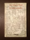 Jose Ortega y Gasset - Revolta maselor (Humanitas, 1994)