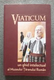 Viaticum: un ghid intelectual al Muzeul Țăranului Rom&acirc;n (2014)