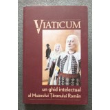 Viaticum: un ghid intelectual al Muzeul Țăranului Rom&acirc;n (2014)