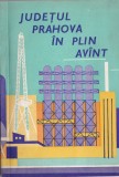 Judetul Prahova in plin avant - monografie