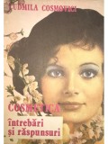 Ludmila Cosmovici - Cosmetica - Intrebari si raspunsuri (Editia: 1991)
