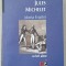 SCRIERI ALESE , VOLUMUL I : ISTORIA FRANTEI de JULES MICHELET , 2007
