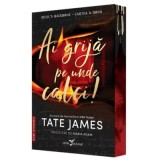 Ai grija pe unde calci! (a doua carte din seria &bdquo;Devil&rsquo;s Backbone&rdquo;) editie speciala - Tate James