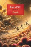 Paradis - Roman Radu Vancu - Polirom - brosat paperback - carte beletristica