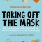 Taking Off the Mask: Practical Exercises to Help Understand and Minimise the Effects of Autistic Camouflaging