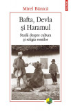 Bafta Devla şi Haramul. Studii despre cultura şi religia romilor