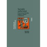 Sursele suferintei. Frica, lacomia, vinovatia, inselarea, tradarea si razbunarea/Salman Akhtar