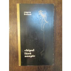 Chipul fără noapte - Eugen Frunză