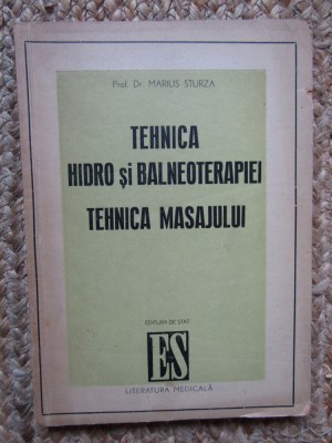 TEHNICA HIDRO SI BALNEOTERAPIEI, TEHNICA MASAJULUI de MARIUS STURZA foto