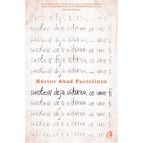Suntem deja uitarea ce vom fi, Editia a II-a, Hector Abad Faciolince, Curtea Veche Publishing, Fictiune, Coperta Brosata, Romana