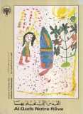 Al.Quds Notre Reve. Dessins et Paroles des Enfants Palestiniens