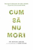 Cum sa nu mori - Editura Adevar Divin