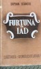 Furtuna in Iad - Damian Stanoiu, Editura Cugetarea Georgescu Delafras 1943, Carte Veche