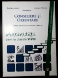 CONSILIERE SI ORIENTARE. ACTIVITATI PENTRU CLASELE V-VIII-GABRIELA LEMENI, MIHAELA PORUMB-281142