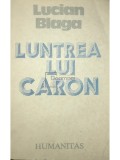 Lucian Blaga - Luntrea lui Caron (Editia: 1990), Humanitas