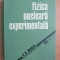 Fizica nucleara experimentala, vol. 1 K.N. Muhin