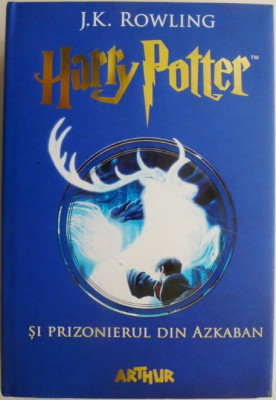 Harry Potter si Prizonierul din Azkaban &amp;ndash; J. K. Rowling foto