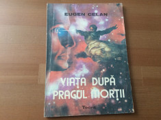 VIATA DUPA PRAGUL MORTII Eugen Celan carte Editura TEORA 1992 foto