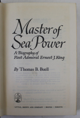 MASTER OF SEA POWER , A BIOGRAPHY OF FLEET ADMIRAL ERNEST J. KING by THOMAS B. BUELL , 1980 foto