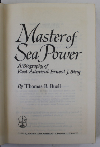 MASTER OF SEA POWER , A BIOGRAPHY OF FLEET ADMIRAL ERNEST J. KING by THOMAS B. BUELL , 1980