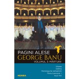 Pagini alese vol. 3 - Mărturii - George Banu