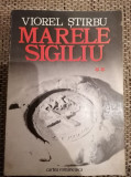 MARELE SIGILIU - VOLUMUL II - VIOREL STIRBU - CARTEA ROMANEASCA