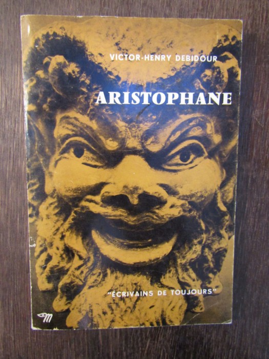 ARISTOPHANE PAR LUI-MEME- VICTOR HENRY DEBIDOUR