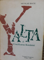 Yalta si crucificarea Romaniei-Nicolae Baciu-Fundatia Europeana Dragan 1990 foto