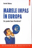 Marele Impas in Europa - Daniel Daianu - Economie, Politica - Polirom 2015
