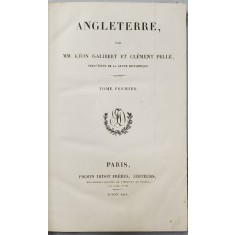 ANGLETERRE par MM LEON GALIBERT ET CLEMENT PELLE, TOM I - PARIS, 1842