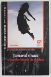 ITINERARIUL STRANIU AL LOCURILOR BANTUITE DIN ROMANIA , de DAN - SILVIU BOERESCU , 2019