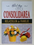 CONSOLIDAREA RELATIILOR DE FAMILIE de VIOREL IUGA , 2012